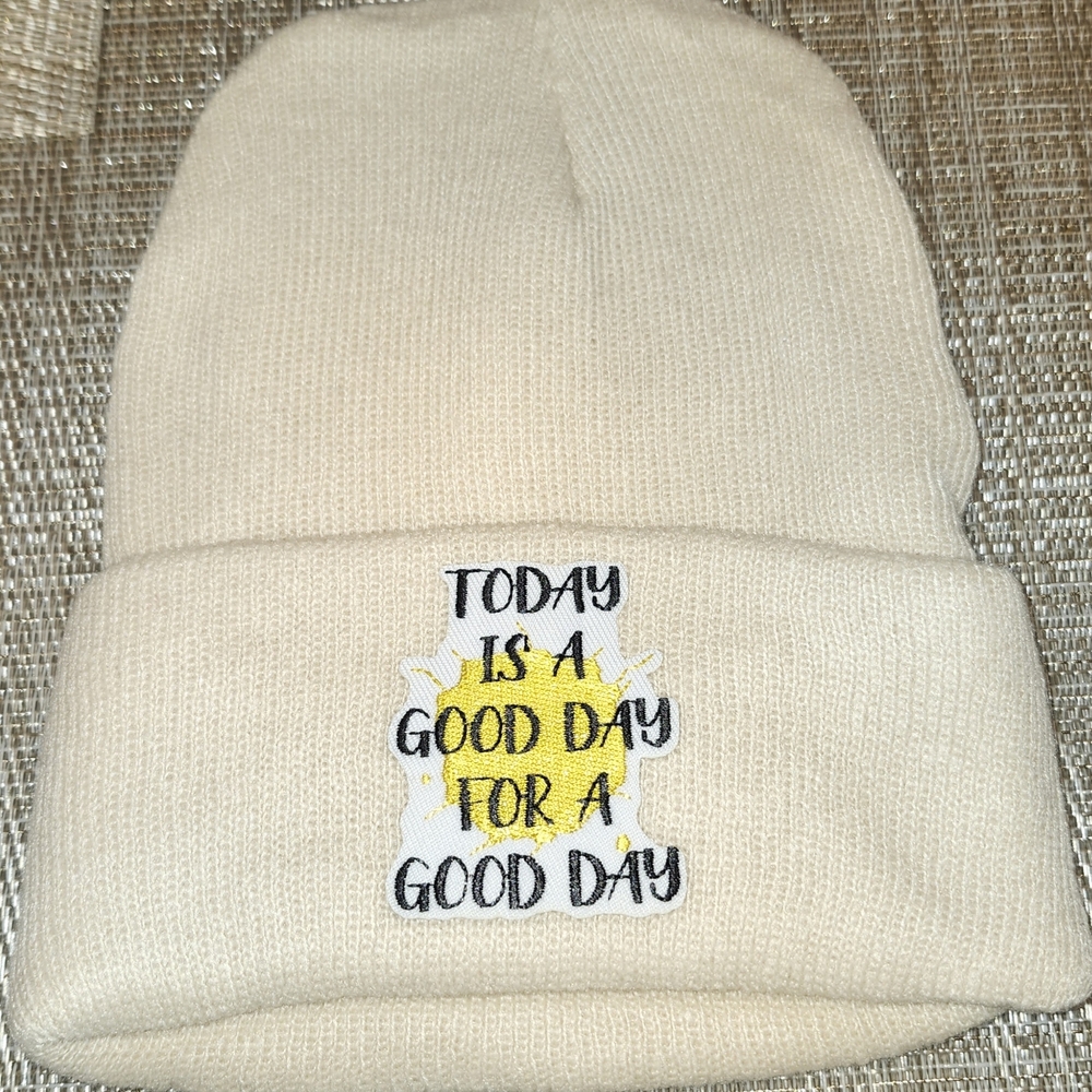 Hand Crafted Cream Beanie " Today Is A Good Day For A Good Day"